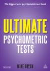 Image for Ultimate psychometric tests: over 1,000 verbal, numerical, diagrammatic and IQ practice tests