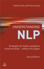 Image for Understanding NLP  : strategies for better workplace communication-- without the jargon