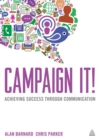 Image for Campaign it!: achieving success through communication