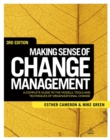 Image for Making Sense of Change Management : A Complete Guide to the Models Tools and Techniques of Organizational Change