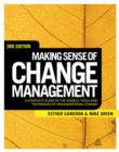 Image for Making sense of change management: a complete guide to the models, tools, and techniques of organizational change