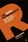 Image for The rebel entrepreneur  : rewriting the business rulebook