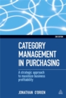 Image for Category management in purchasing  : a strategic approach to maximize business profitability