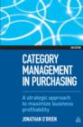 Image for Category management in purchasing: a strategic approach to maximize business profitability