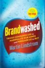 Image for Brandwashed: Tricks Companies Use to Manipulate Our Minds and Persuade Us to Buy