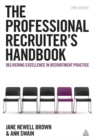 Image for The professional recruiter&#39;s handbook  : delivering excellence in recruitment practice