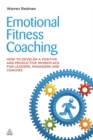 Image for Emotional fitness coaching: how to develop a positive and productive workplace for leaders, managers and coaches