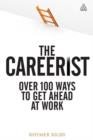 Image for The careerist: over 100 ways to get ahead at work