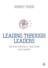 Image for Leading through leaders  : driving strategy, execution and change