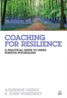 Image for Coaching for resilience: a practical guide to using positive psychology