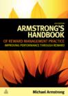 Image for Armstrong&#39;s handbook of reward management practice: improving performance through reward