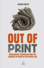 Image for Out of print  : newspapers, journalism and the business of news in the digital age