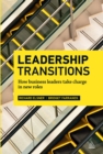 Image for Leadership transitions: how business leaders take charge in new roles