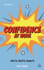Image for Confidence at work  : get it, feel it, keep it