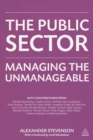 Image for The public sector: managing the unmanageable