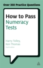 Image for How to pass numeracy tests  : test your knowledge of number problems, data interpretation tests and number sequences