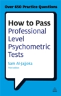 Image for How to pass professional level psychometric tests  : challenging practice questions for graduate and professional recruitment