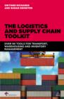 Image for The logistics and supply chain toolkit: 101 tools for transport, warehousing and inventory management