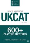 Image for How to master the UKCAT: 600+ practice questions.