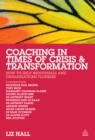 Image for Coaching in times of crisis and transformation: how to help individuals and organisations flourish