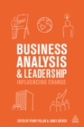 Image for Business analysis and leadership: influencing change