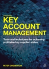 Image for Key account management: tools and techniques for achieving profitable key supplier status