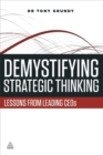 Image for Demystifying strategic thinking  : lessons from leading CEOs