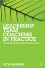 Image for Leadership team coaching in practice  : developing high performing teams