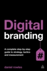 Image for Digital branding: a complete step-by-step guide to strategy, tactics and measurement