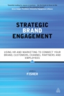 Image for Strategic brand engagement: using HR and marketing to connect your brand, customers, channel partners and employees