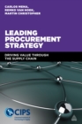 Image for Leading Procurement Strategy: Driving Value Through the Supply Chain