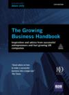 Image for The growing business handbook: inspiration and advice from successful entrepreneurs and fast-growing UK companies.
