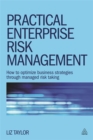 Image for Practical enterprise risk management  : how to optimize business strategies through managed risk taking