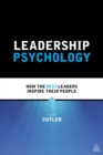 Image for Leadership psychology: how the best leaders inspire their people