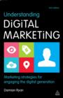 Image for Understanding digital marketing.: marketing strategies for engaging the digital generation.