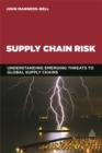 Image for Supply chain risk  : understanding emerging threats to global supply chains
