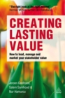 Image for Creating lasting value: how to lead, manage and market your stakeholder value
