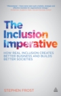 Image for The inclusion imperative: how real inclusion creates better business and builds better societies