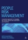 Image for People risk management: a practical approach to managing the human factors that could harm your business
