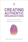 Image for Creating authentic organizations  : bringing meaning and engagement back to work