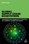 Image for Global supply chain ecosystems  : strategies for competitive advantage in a complex world