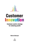 Image for Customer innovation: customer-centric strategy for enduring growth