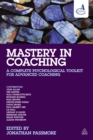 Image for Mastery in coaching: a complete psychological toolkit for advanced coaching