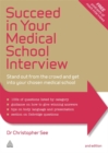 Image for Succeed in your medical school interview  : stand out from the crowd and get into your chosen medical school
