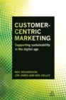 Image for Customer-centric marketing  : supporting sustainability in the digital age