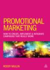 Image for Promotional marketing: how to create, implement &amp; integrate campaigns that really work