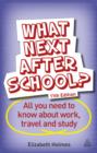 Image for What next after school?: all you need to know about work, travel and study