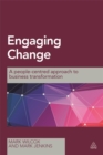 Image for Engaging change  : a people-centred approach to business transformation