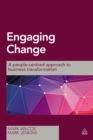 Image for Engaging change: a people-centred approach to business transformation