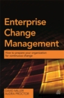 Image for Enterprise change management  : how to prepare your organization for continuous change